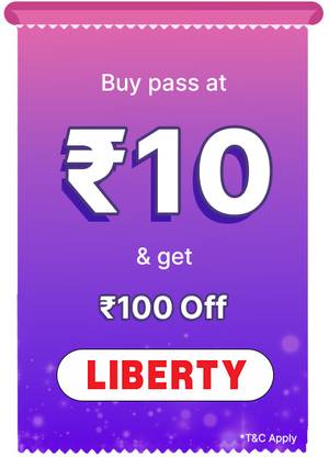 Liberty Pass only at Rs.10 and get discount of 25% upto Rs 100