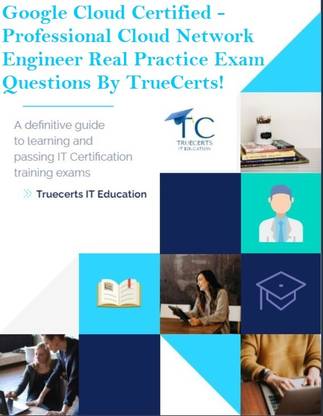 truecerts Google Cloud Certified - Professional Cloud DevOps Engineer Real Practice Exam