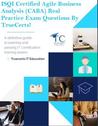 truecerts ISQI Certified Agile Business Analysis (CABA) Real Practice Exam