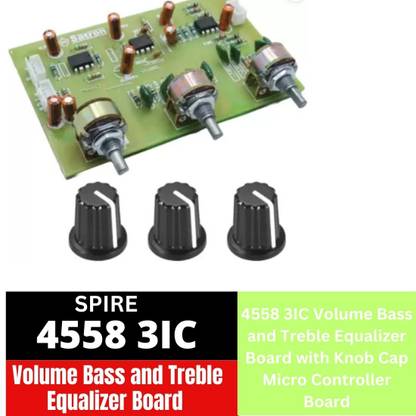 Spire 4558 3IC Volume Bass & Treble Equalizer Board with Knob Cap Micro Controller 1E Sound Recorder and Sound Circuit Electronic Hobby Kit