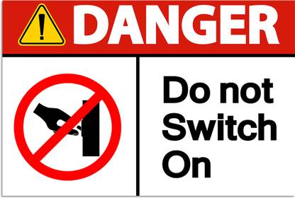 Ritwika's Danger Do not Switch On Emergency Sign