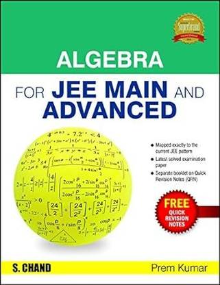 JEE Main and Advanced Algebra  - Includes Quick Revision Notes First Edition