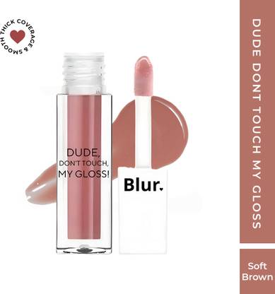 Blur India DUDE DONT TOUCH MY GLOSS | Soft Brown