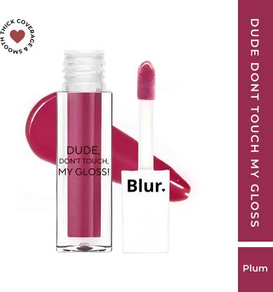 Blur India DUDE DONT TOUCH MY GLOSS | Plum