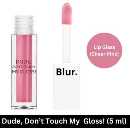Blur Dude! Don’t Touch My Gloss | Lip Gloss Sheer Pink | Eye,Lip & Cheek Tint |
