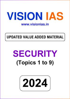 Vision IAS Security UPDATED VALUE ADDED MATERIAL 2024 Notes - 9 Topics Magazines
