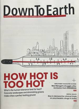 Down to Earth Magazine May First 2024 - How hot is too hot Magazines
