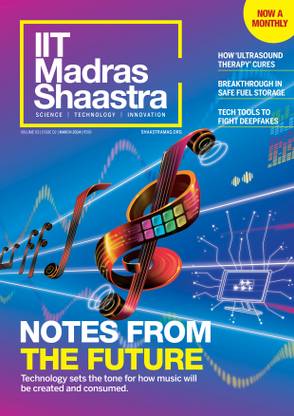 Shaastra Magazine - March 2024 - Notes From The Future Magazines
