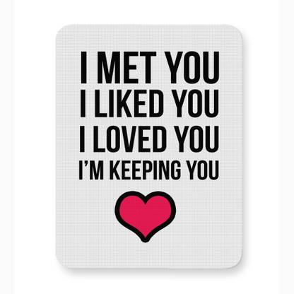 ICARUSBOX Icarus Box i met you i liked ypu i loved you i'm keeping Mouse Pad Mat Anti-Slip Mousepad