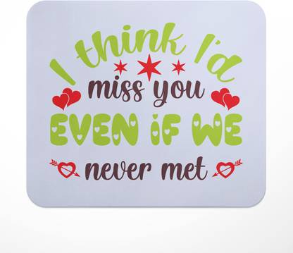 LASTWAVE I Think I'd Miss You Even If We Never Met, Graphic Printed Mousepad for Laptop Mousepad
