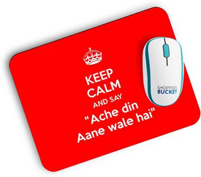 Shoppers Bucket Ache Din Aane Wale Hai Non Slip Base Mousepad
