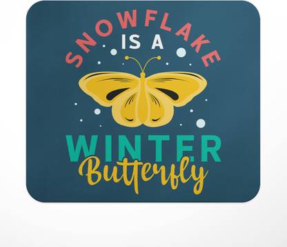 LASTWAVE Snow Flake Is A Winter Butterfly, Winter Theme Anti-Slip Rubber Base & Smooth Mousepad