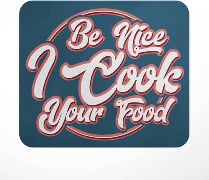 LASTWAVE Be Nice I Cook Your Food,Chef Theme Anti-Slip Rubber Base & Smooth Mouse Control Mousepad