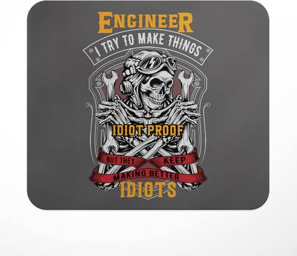 LASTWAVE Engineer I Try To Make Things Idiot Proof But They Keep Making Better Idiots Mousepad