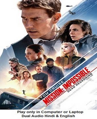 Mission Impossible – Dead Reckoning Part One (2023) in Hindi & English both Play only in Computer or Laptop HD Quality without poster