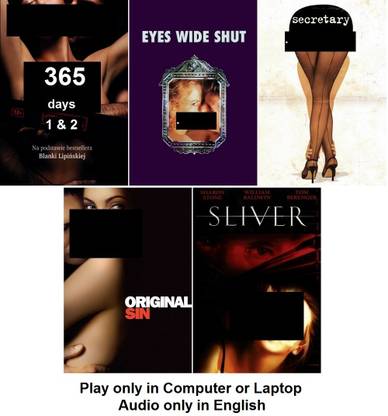 365 Days 1 & 2 , Eyes Wide Shut , Secretary , Original Sin , Sliver (5 Movies) in English play only in Computer or Laptop HD Quality without Poster
