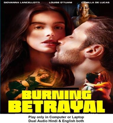 Burning Betrayal (2023) in Hindi & English both play only in Computer or Laptop HD Quality without Poster