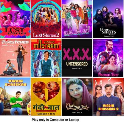 Lust Stories 1 & 2 , Dance Bar , Mismatched 1 to 3 , Four More Shots Please 1 to 3 , Palang Tod 1 to 5 , Hello Jee , XXX Uncensored 1 & 2 , Virgin Bhasskar 1 & 2 , Gandii Baat 1 to 6 , Mastram (26 Movies) in Hindi Play only in Laptop or Computer HD print without poster