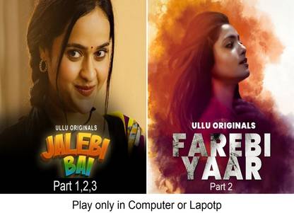 Farebi Yaar Part 2 & Jalebi Bai Part 1,2,3 (ullu web series) in Hindi Play only in Computer or Laptop HD print quality it's burn data dvd without poster