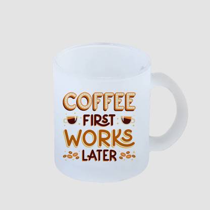 Trendygifts Personalized Coffee First Work Later Frosted Glass with Photo Upload Glass Coffee Mug