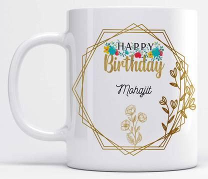 LOROFY Name Mohajit Printed Happy Birthday Floral Design White Ceramic Coffee Mug