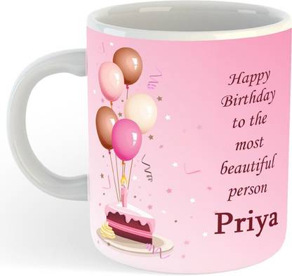 PASHUPATASTRA "Priya" Happy Birthday Printed Beautiful Gift For Kids , Sister , Friend , Birthday Wish, Gift With Glossy Finish Vibrant Print Ceramic Coffee Mug