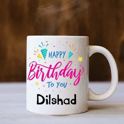 badri creations Happy Birthday Dilshad White Coffee Ceramic Coffee Mug
