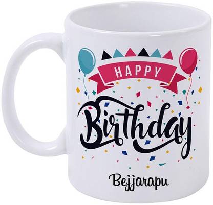 epheriwala Happy Birthday BEJJARAPU /Birthday Gifts Printed Ceramic Coffee Mug