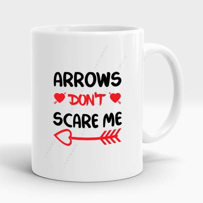 LASTWAVE Arrows Don't Scare Me, Graphic Printed Ceramic Coffee | Valentines day Ceramic Coffee Mug