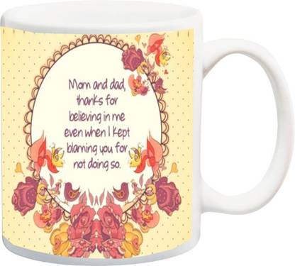 ME&YOU Gift for Happy new year;mom and dad Thanks for beleving in me even when I kept blaming you for not doing so, printed Ceramic Coffee Mug