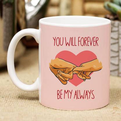Flipkart SmartBuy Forever Be My Always Ceramic Coffee Mug