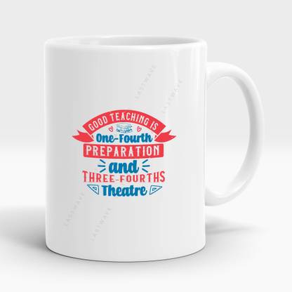 LASTWAVE Good Teaching Is One-Fourth Preparation And Three-Fourths Theatre Design 2 Ceramic Coffee Mug