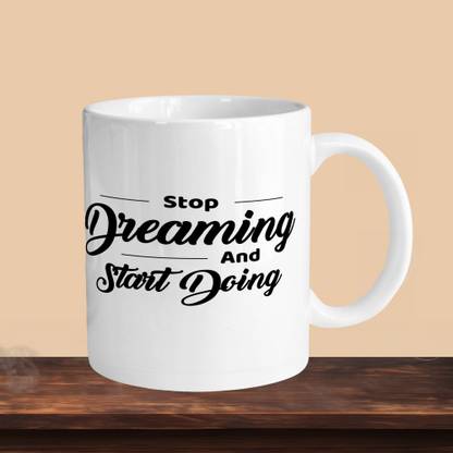 Print Ginnie 101_Stop Dreaming And Start Doing R Ceramic Coffee Mug
