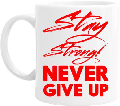 printsbea Printed Stay Strong Never Give Up Motivational Quotes Coffee PN29 Ceramic Coffee Mug