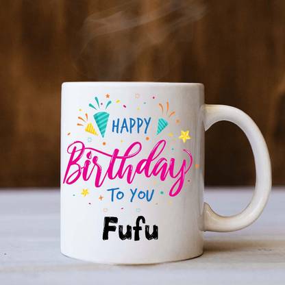badri creations Happy Birthday Fufu White Coffee Ceramic Coffee Mug