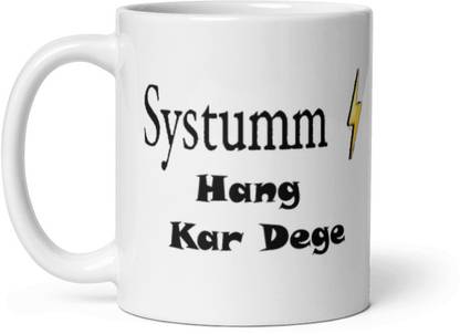 ForYouu Specially Designed Systumm Hang Kar Dege White Glossy Printed Ceramic Coffee Mug
