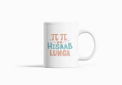MiTrends Pi Pi Ka Hisab Lunga-Dialogue Themed Printed Coffees Ceramic Coffee Mug