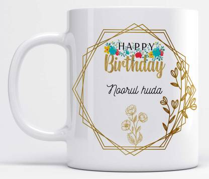 LOROFY Name Noorul huda Printed Happy Birthday Floral Design White Ceramic Coffee Mug