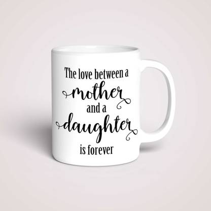 Shopalcon The love between mother and a daughter mug | Best gift for mother and daughter Ceramic Coffee Mug