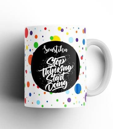 Beautum Stop Thinking Start Doing Svastika Name Model No: STSD21603 White Ceramic Coffee Mug