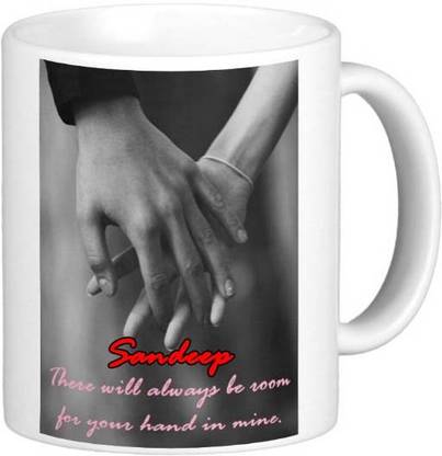 GNS Romantic Gift for Sandeep Your Hand In Mine 095 Ceramic Coffee Mug