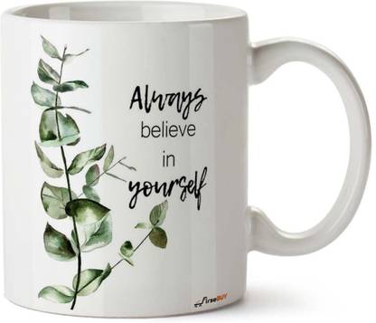 FirseBUY Always Believe in Yourself Motivational Quotes Printed Ceramic Coffee Mug