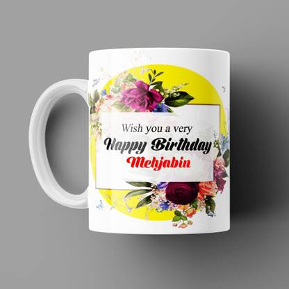 Beautum Happy Birthday Mehjabin Name Model No: YHB12416 White Ceramic Coffee Mug