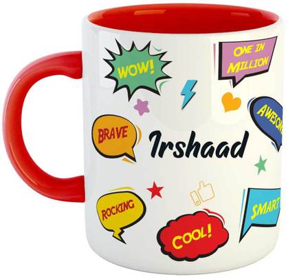 Impersion Irshaad Coffee Cup Birthday Gift for Daughter, Sister, Brother, Name -Irshaad Ceramic Coffee Mug