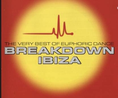 THE VERY BEST OF EUPHORIC DANCE - BREAKDOWN IBIZA Audio CD Limited Edition