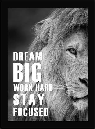 Dream Big Work Hard - Lion Inspirational Quotes, Poster, Inspirational Quotes, Home, Office Decor, Motivation Quotes Poster Framed Fine Art Print