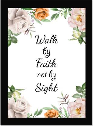 Walk By Faith Beautiful Flower - Bible Verse Wall Photo Frame Wall Poster, Bible Quotes Print with Frame, Home, Office Decor, Bible Quotes Poster Framed Fine Art Print