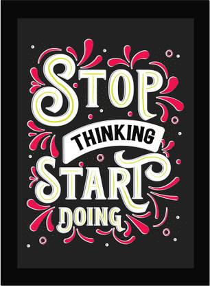 Stop Thinking Start Doing - Typography Inspirational Quote Framed Wall Poster, Inspirational Quotes, Print with Frame, Home, Office Decor, Motivation Quotes Poster Framed Fine Art Print