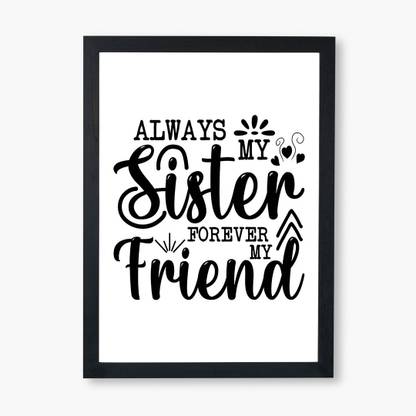 Wizzartprints Gift For Sister “Always my sister Forever my Friend” Wall Hanging Frame Ink 12.5 inch x 9 inch Painting