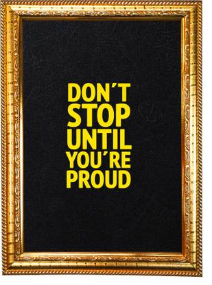 HAWAI Motivational Quote Don’t Stop Until You re Proud Photo with Synthetic Wood Frame Digital Reprint 13.5 inch x 10 inch Painting